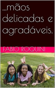 Baixar …mãos delicadas e agradáveis. pdf, epub, eBook