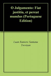 Baixar O Julgamento: Fiat justitia, et pereat mundus pdf, epub, eBook
