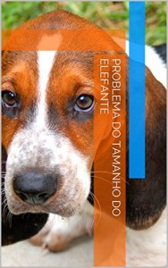 Baixar Problema do tamanho do elefante pdf, epub, eBook