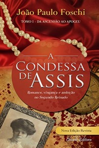 Baixar A Condessa de Assis: Romance, vingança e ambição no segundo Reinado pdf, epub, eBook