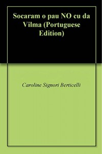 Baixar Socaram o pau NO cu da Vilma pdf, epub, eBook