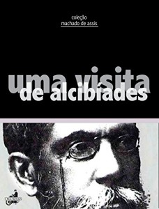Baixar Uma visita de Alcibíades (Coleção Machado de Assis) pdf, epub, eBook