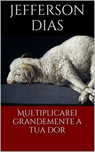 Baixar Multiplicarei grandemente a tua dor pdf, epub, eBook