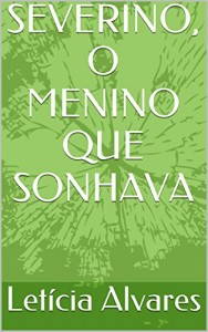 Baixar SEVERINO, O MENINO QUE SONHAVA pdf, epub, eBook