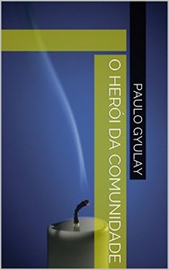 Baixar O HERÓI DA COMUNIDADE pdf, epub, eBook