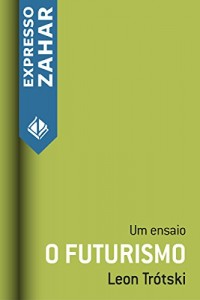 Baixar O futurismo: Um ensaio pdf, epub, eBook