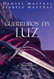 Baixar GUERREIROS DA LUZ – O TREINAMENTO pdf, epub, eBook