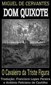 Baixar Dom Quixote: O Cavaleiro da Triste Figura (Dom Quixote de la Mancha Livro 1) pdf, epub, eBook