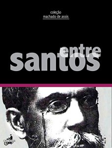 Baixar Entre santos (Coleção Machado de Assis) pdf, epub, eBook