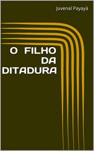 Baixar O FILHO DA DITADURA pdf, epub, eBook