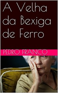 Baixar A Velha da Bexiga de Ferro pdf, epub, eBook