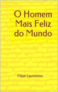 Baixar O Homem Mais Feliz do Mundo pdf, epub, eBook