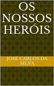 Baixar Os nossos heróis pdf, epub, eBook