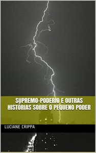 Baixar Supremo-Poderio e outras histórias sobre o Pequeno Poder pdf, epub, eBook