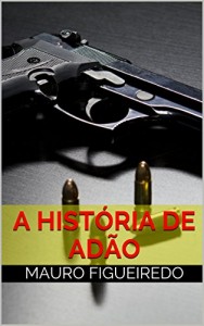 Baixar A HISTÓRIA DE ADÃO (CRIATURAS DEMASIADAMENTE HUMANAS) pdf, epub, eBook