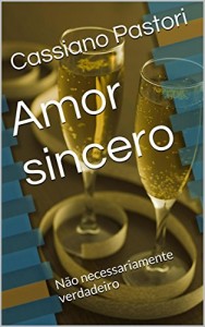 Baixar Amor sincero: Não necessariamente verdadeiro pdf, epub, eBook