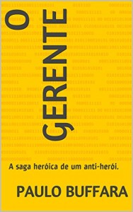 Baixar O Gerente: A saga heróica de um anti-herói. pdf, epub, eBook