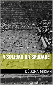 Baixar A SOLIDÃO DA SAUDADE pdf, epub, eBook