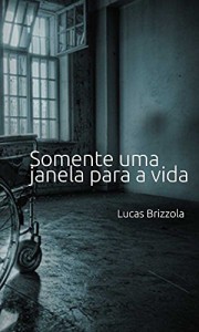 Baixar Somente uma janela para a vida pdf, epub, eBook