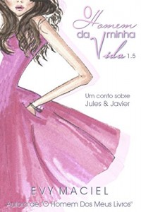 Baixar O Homem Da Minha Vida (Homens Que Amamos Livro 2) pdf, epub, eBook