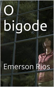 Baixar O bigode: Emerson Rios pdf, epub, eBook