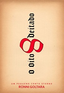 Baixar O Oito Deitado: Um pequeno conto eterno pdf, epub, eBook