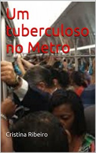 Baixar Um tuberculoso no Metro pdf, epub, eBook