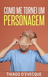 Baixar Como Me Tornei Um Personagem pdf, epub, eBook