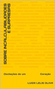 Baixar Sobre Incalculabilidades e Surpresas: Oscilações de um Coração pdf, epub, eBook