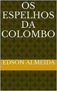 Baixar OS ESPELHOS DA COLOMBO: Uma  viagem imprevisível pdf, epub, eBook