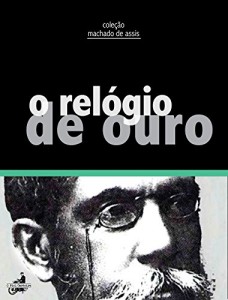 Baixar O relógio de ouro (Coleção Machado de Assis) pdf, epub, eBook