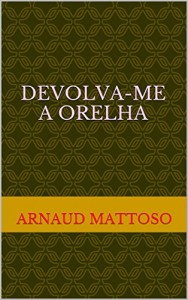 Baixar Devolva-me a orelha (Bob Mike e outros contos Livro 6) pdf, epub, eBook