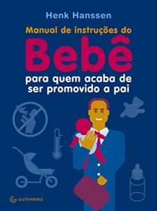 Baixar Manual de instruções do Bebê para quem acaba de ser promovido a pai pdf, epub, eBook