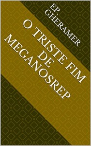 Baixar O triste fim de Meganosrep pdf, epub, eBook