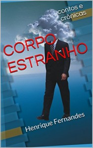 Baixar CORPO ESTRANHO: Henrique Fernandes pdf, epub, eBook