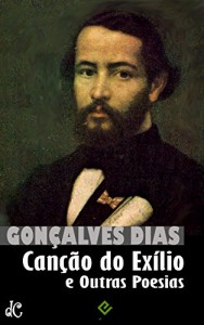 Baixar Canção do Exílio e Outras Poesias: O essencial de Gonçalves Dias [nova ortografia] [índice ativo] pdf, epub, eBook