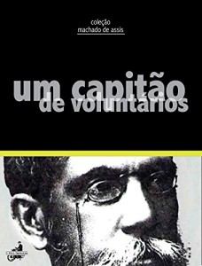 Baixar Um capitão de voluntários (Coleção Machado de Assis) pdf, epub, eBook