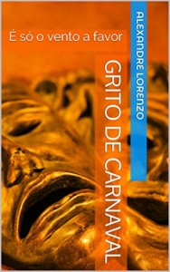 Baixar Grito de Carnaval: É só o vento a favor pdf, epub, eBook