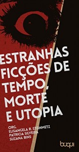 Baixar Estranhas ficções de tempo, morte e utopia pdf, epub, eBook