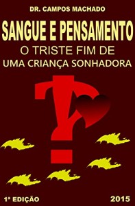 Baixar Sangue e Pensamento: O triste fim de uma criança sonhadora pdf, epub, eBook