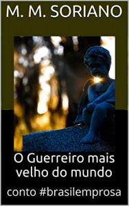 Baixar O Guerreiro mais velho do mundo: conto #brasilemprosa pdf, epub, eBook