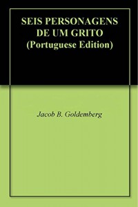 Baixar SEIS PERSONAGENS DE UM GRITO pdf, epub, eBook
