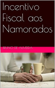 Baixar Incentivo Fiscal aos Namorados pdf, epub, eBook