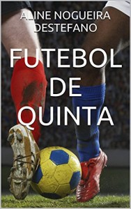 Baixar FUTEBOL DE QUINTA pdf, epub, eBook