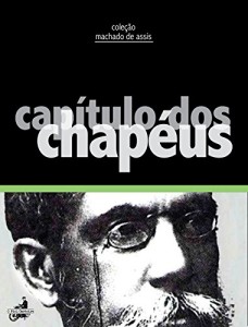 Baixar Capítulo dos chapéus (Coleção Machado de Assis) pdf, epub, eBook