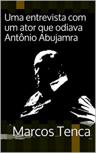Baixar Uma entrevista com um ator que odiava Antônio Abujamra pdf, epub, eBook