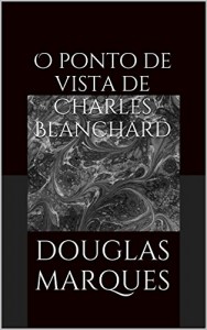 Baixar O ponto de vista de Charles Blanchard pdf, epub, eBook