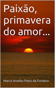 Baixar Paixão, primavera do amor… pdf, epub, eBook