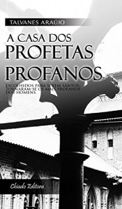 Baixar A Casa dos Profetas Profanos pdf, epub, eBook