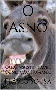 Baixar O Asno: Ou A Insustentável Condição Humana. pdf, epub, eBook